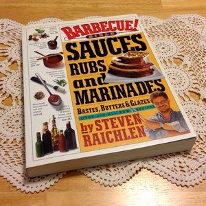 Barbecue Bible, Sauces, Marinades, bbq rubs, butters and glazes